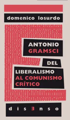 Antonio Gramsci del Liberalismo Al Comunismo Crit