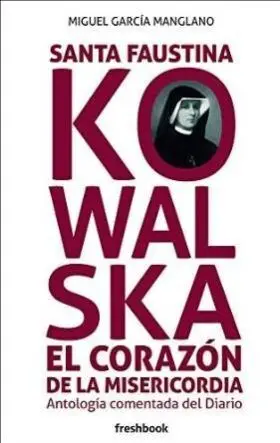 Santa Faustina Kowalska en el Corazon de la Miseri