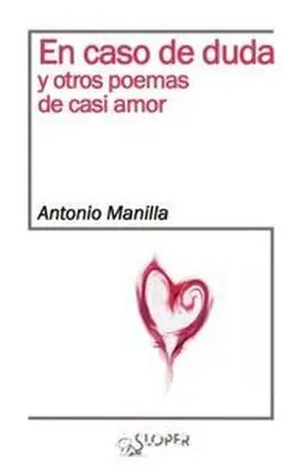 En Caso de Duda y Otros Poemas de Casi Amor