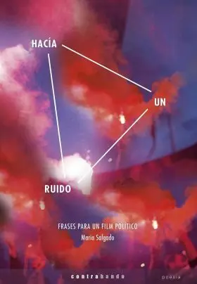 Hacia un Ruido. Frases para un Film Politico