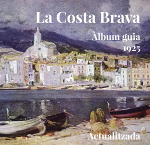 La Costa Brava. Album Guia 1925