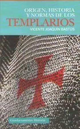 Templarios. origen,Historia y Normas