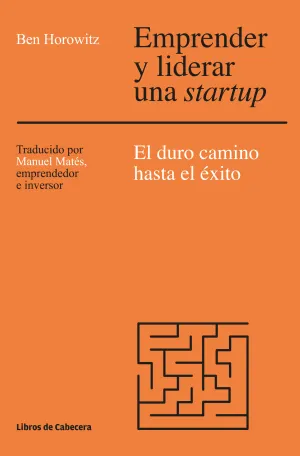 Emprender y Iderar una Startup. El Duro Camino Has