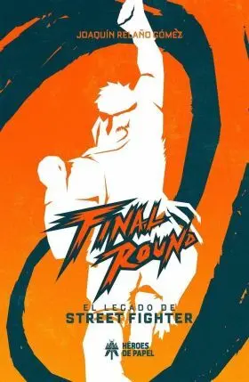 Final Round el Legado de Street Fighter