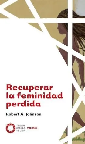 Recuperar la Feminidad Perdida