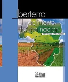 Iberterra. El Nacimiento de una Nacion