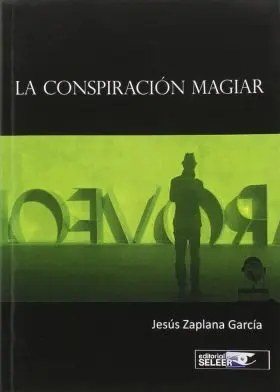 La Conspiracion Magiar