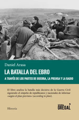 La Batalla del Ebro a Traves de los Partes de Guer