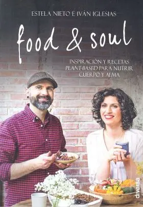 Food & Soul. Inspiracion y Recetas Plant-Based Par