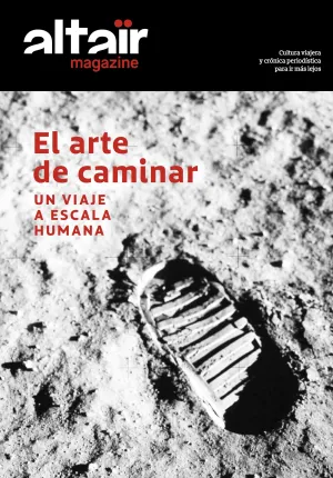 08 el Arte de Caminar -Altair Magazine