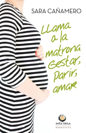 Llama a la Matrona, Parir, Criar, Amar