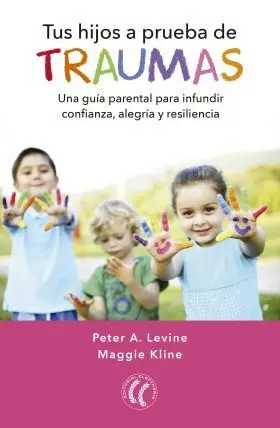 Tus Hijos a Prueba de Traumas