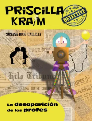 Priscilla Kraim 8 la Desaparicion de los Profes