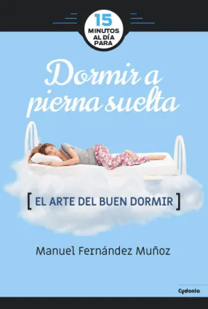 15 Minutos Al Día para Dormir a Pierna Suelta