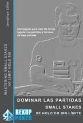 Dominar las Partidas Small Stakes de Holdem sin Límite