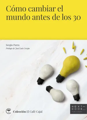 Como Cambiar el Mundo Antes de los 30