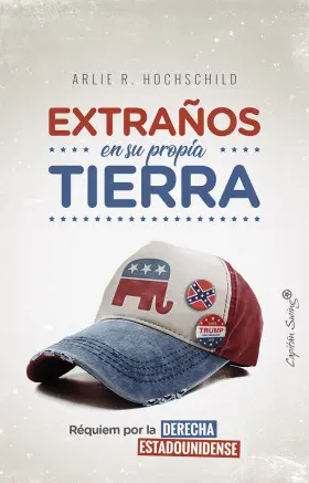 Extraños en Su Propia Tierra