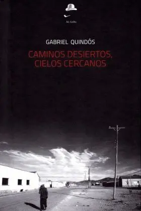 Caminos Desiertos, Cielos Cercanos