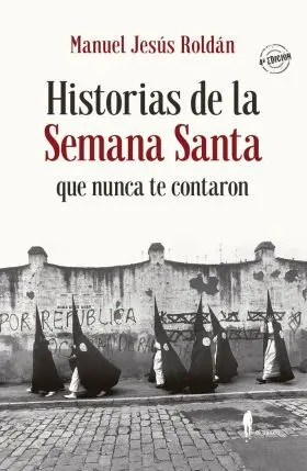 Historias de la Semana Santa que Nunca te Contaron