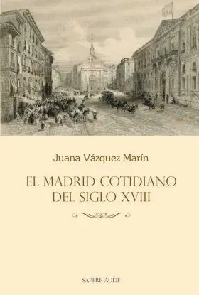El Madrid Cotidiano del Siglo Xviii