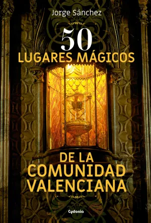 50 Lugares Mágicos de la Comunidad Valenciana