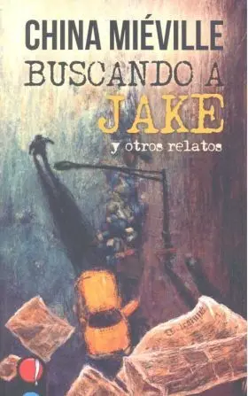 Buscando a Jake y Otros Relatos