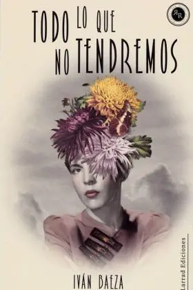 Todo lo que no Tendremos