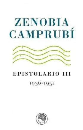Zenobia Camprubí Epistolario Iii (1936-1951)