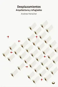Desplazamientos: Arquitectura y Refugiados