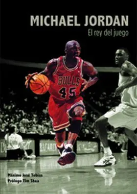 Michael Jordan. El Rey del Juego