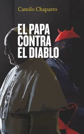 El Papa Contra el Diablo. ¿Se Atreveran a Asesinar