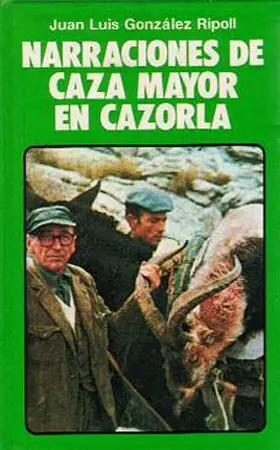 Narraciones de Caza Mayor en la Sierra de Cazorla