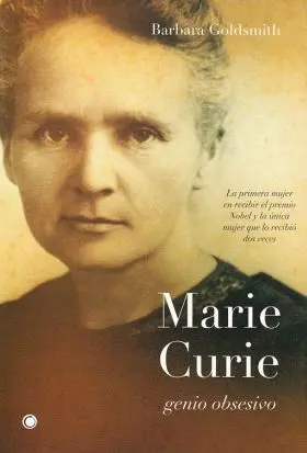 Marie Curie Genio Obsesivo