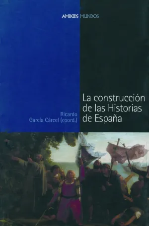 La Construccion de las Historias de España