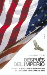 Despues del Imperio. Ensayo Sobre la Descomposicio