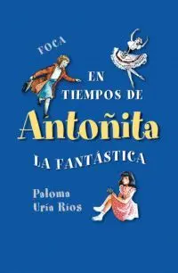 En Tiempos de Antoñita la Fantastica