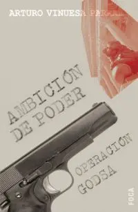 Ambicion de Poder. Operacion Godsa