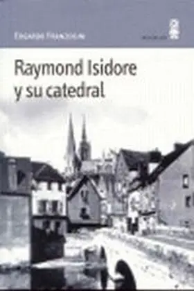 Raymond Isidore y Su Catedral