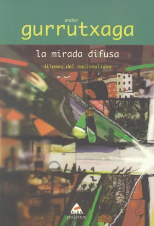 Mirada Difusa. Dilemas del Nacionalismo