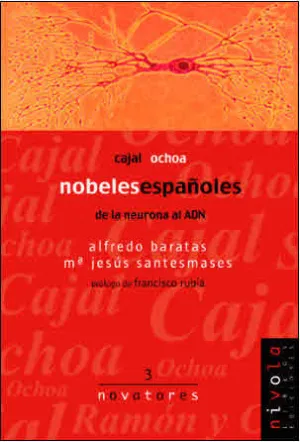 Nobeles Españoles de la Neurona Al Adn