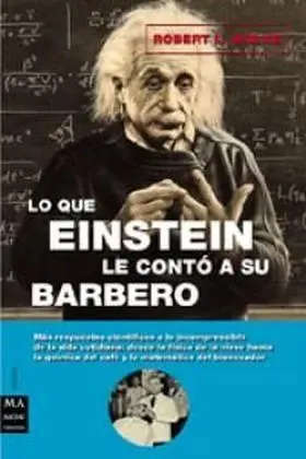 Lo que Einstein le Conto a Su Barbero