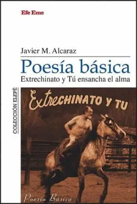 Poesía Básica. Extrechinato y tú Ensancha el Alma