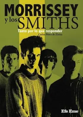 Morrissey y los Smiths. Tanto por lo que Responder