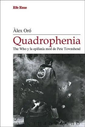 Quadrophenia. The Who y la Epifanía Mod de Pete Townshend