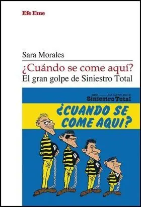¿Cuando se Come Aqui? el Gran Golpe de Siniestro Total