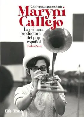 Conversaciones con Maryní Callejo. La Primera Productora del Pop Español