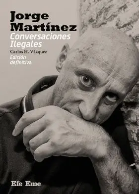 Jorge Martinez. Conversaciones Ilegales