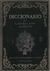 Diccionario de Castellano Antigüo