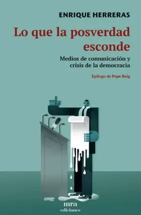 Lo que la Posverdad Esconde