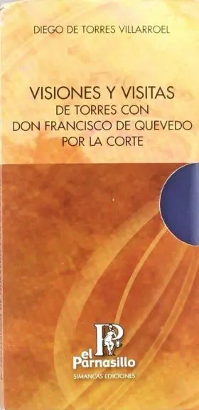 Visiones y Visitas : de Torres con Don Francisco de Quevedo por la Corte